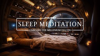 STAR WARS SLEEP MEDITATION & AMBIENCE | Fall Asleep Fast on the Millennium Falcon