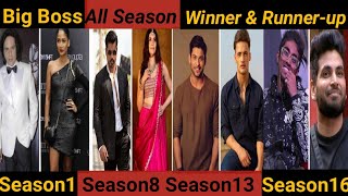 Big Boss 1- 16 Season Winner & RunnerUp/ Big Boss all season Winner and Runnerup.