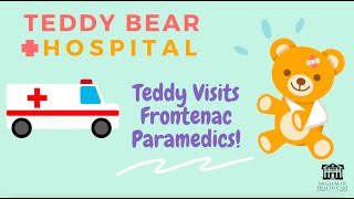 Teddy Bear Hospital 2022: Teddy Visits Frontenac Paramedics