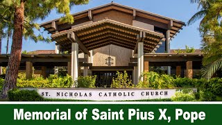 Memorial of Saint Pius X, Pope |8-21-24 @ 9:00am | License AL735269