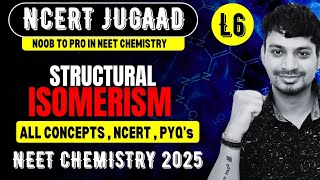 STRUCTURAL ISOMERISM | GOC L6 | NCERT CHEMISTRY JUGAAD SERIES | NEET 2025