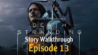 Death Stranding Story Walkthrough Episode 13