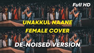 Unakkul Naane | Female Cover | De-Noised Version | Full HD