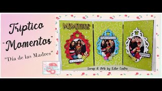 TRÍPTICO "MOMENTOS" - DÍA DE LAS MADRES - RETO CERECITAS ARTE Y SCRAP -  DECO-SCRAP #scrapbooking