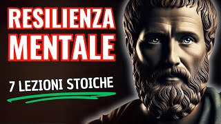 7 Lezioni STOICHE per Costruire una RESILIENZA MENTALE Inarrestabile