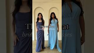 This or That Bridesmaid Dresses #dressshopping #bridesmaiddress #weddingattire #wedding #dress