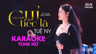 KARAOKE |Chỉ Tiếc Là - Tuệ Ny | Váy Cưới Em Như Bông Tuyết , Nhạc Hoa Lời Việt.....