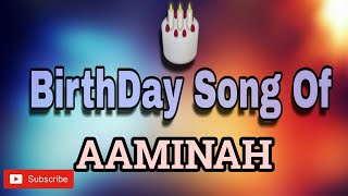 HAPPY BIRTHDAY AAMINAH / HBDAAMINAH / BIRTHDAYSONGWITHNAME