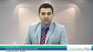 ENT Surgeries & Treatment Procedures | Dr. Jyothirmay S Hegde, Columbia Asia Hospitals, Whitefield