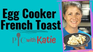 Egg Cooker French Toast with Cream and Marscapone Cheese | Pampered Chef with Katie [Recipe 2020]