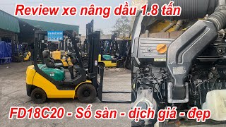 Tìm hiểu chi tiết xe nâng dầu Komatsu 1.8 tấn FD18C-20 số sàn dịch giá nhập khẩu Nhật rất đẹp