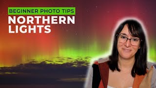 How to Photograph the Northern Lights | Camera Settings & Setup