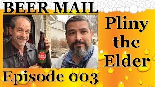 Beer Mail Episode 003 - Pliny the Elder