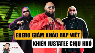 F.HERO: Cha Của Quang Hùng MasterD, Giám Khảo Rap Việt Khiến JustaTee Chịu Khổ