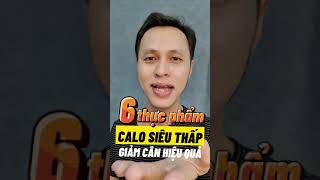 6 loại thực phẩm có calo siêu thấp - Giúp giảm cân hiệu quả