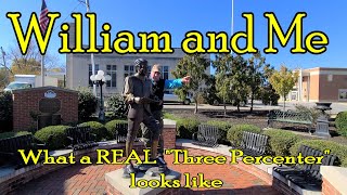 William and Me /  Meeting up with a real "Three Percenter"