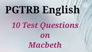 #PGTRBEnglish#10Test Questions on Macbeth