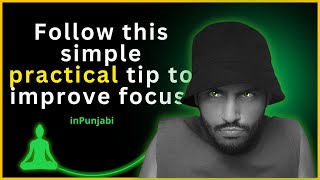 Practical tip to improve your focus