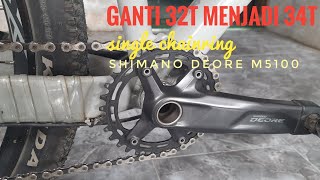 ganti SINGLE Chainring 32T menjadi 34T pada DEORE M5100