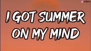 Elli Eli - I Got Summer On My Mind (Lyrics)