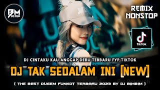 DJ BEST FUNKOT‼️|| DJ ANDAI RASA DIHATI TAK SEDALAM INI‼️|| DJ CINTAKU KAU ANGGAP DEBU‼️|| DJ BIIM‼️