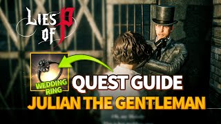 Lies of P - Julian The Gentleman's Quest GUIDE - Wedding Ring & Sad Gesture