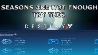 Destiny 2: Seasons Are NOT Enough. Try This!