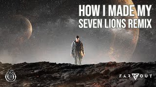 How I made my remix for Seven Lions' "Beyond The Veil."