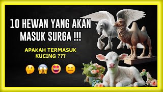 10 HEWAN YANG AKAN MASUK SURGA !!! APAKAH TERMASUK KUCING??