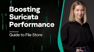 Boosting Suricata performance: Guide to File Store