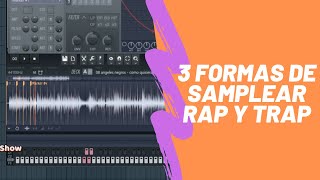 3 Formas de SAMPLEAR RAP y TRAP en FL STUDIO 12