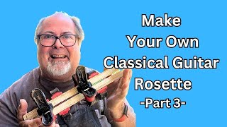 How To Make A Classical Guitar Rosette-Part 3 | David Schramm, Luthier