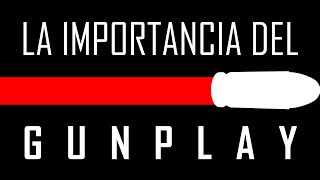 La Importancia Del Gunplay En El Videojuego