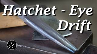 Forging a Tomahawk or Hatchet- Eye Drift