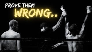 Prove them WRONG Motivational Video