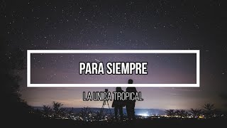 💞 Para siempre 💞 // Letra // La unica tropical