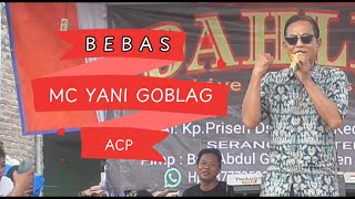 BEBAS  ||  MC YANI GOBLAG