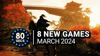 8 Awesome New Games in 80 Seconds | March 2024