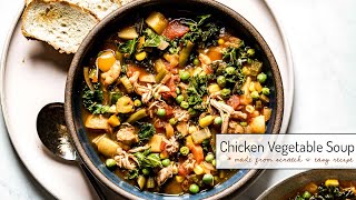 Chicken Vegetable Soup - Easy & healthy soup made from scratch