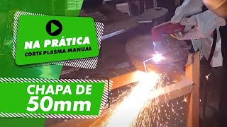 Cortando chapa de 50mm com Realcut 125 | Na Prática