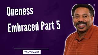 Love Is Found-Oneness Embraced Part 5-Tony Evans2024