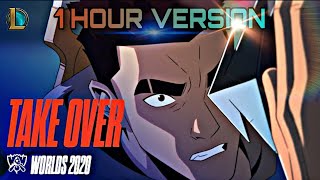 Take Over-1 HOUR VERSION-(ft. Jeremy McKinnon (A Day To Remember),MAX,Henry)|2020 World Championship