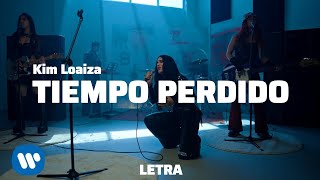 Kim Loaiza - TIEMPO PERDIDO (Lyrics/Letra)