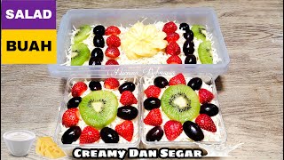 CARA MEMBUAT SALAD BUAH SEGAR DAN CREAMY