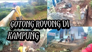 CERITA GOTONG ROYONG DI KAMPUNG - MERUPAKAN WUJUD PERSATUAN LINGKUNGAN