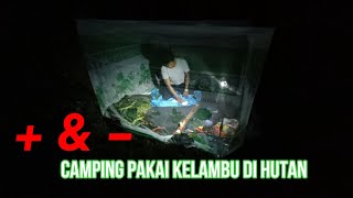 Solo Camping Menggunakan Kelambu Tanpa Flysheet Hujan Dan Semut Semua Masuk Kelambu