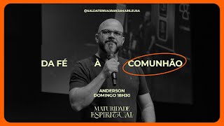 MATURIDADE ESPIRITUAL - COMUNHÃO