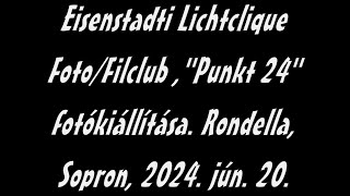 Eisenstadti Lichtclique Foto Filmclub, Punkt 24 kiállitása, Rondella, Sopron