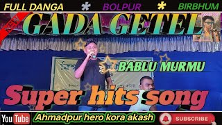 GADA GETEL //BABLU MURMU NEW SANTLIA POKGRAM VDEO SONG 2024