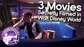 3 Movies Filmed in Walt Disney World (Secretly!)